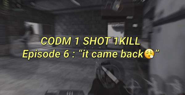 CODM 1 Shot 1 KILL Series Episode 6 : "It came back"